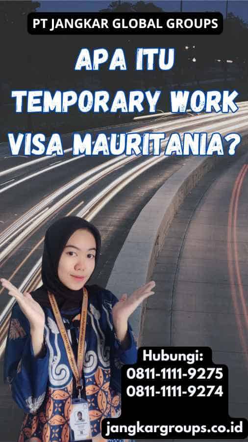 Apa itu Temporary Work Visa Mauritania