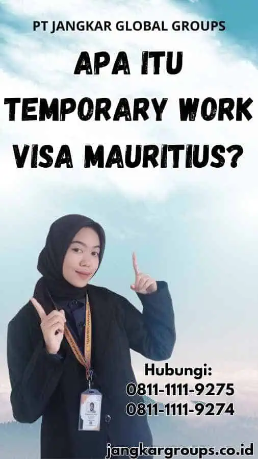 Apa itu Temporary Work Visa Mauritius