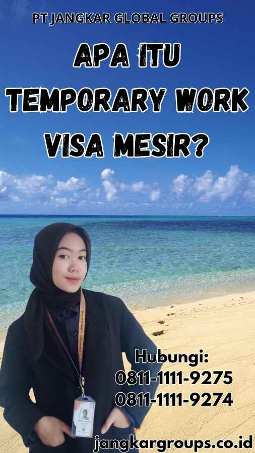 Apa itu Temporary Work Visa Mesir