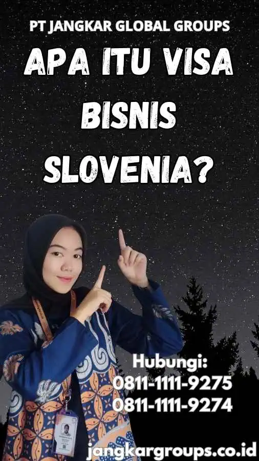 Apa itu Visa Bisnis Slovenia