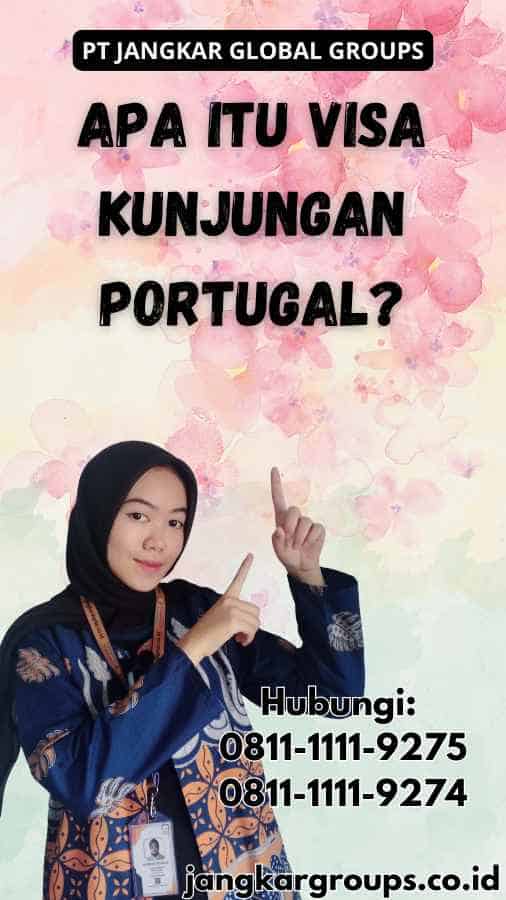 Apa itu Visa Kunjungan Portugal