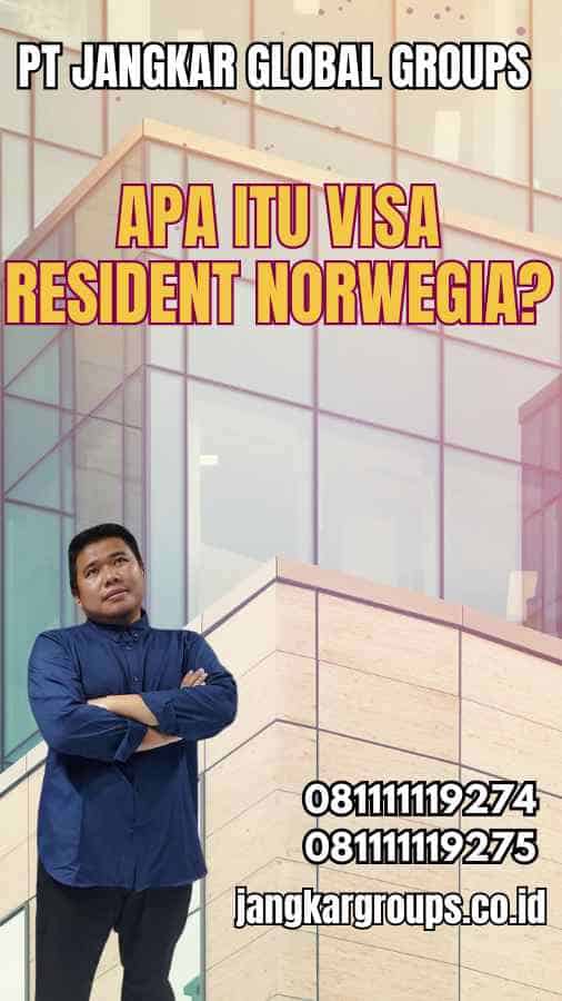 Apa itu Visa Resident Norwegia?