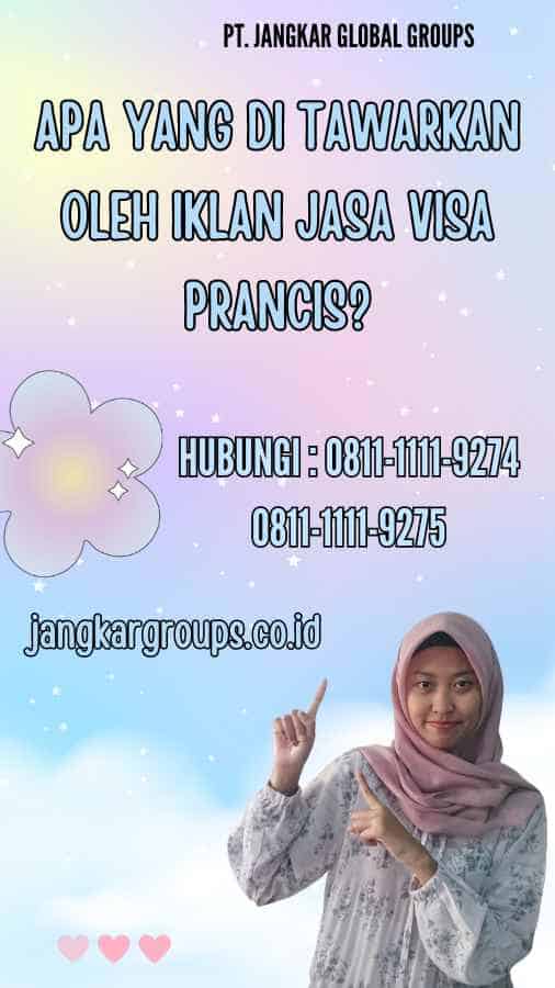 Apa yang Di tawarkan oleh Iklan Jasa Visa Prancis