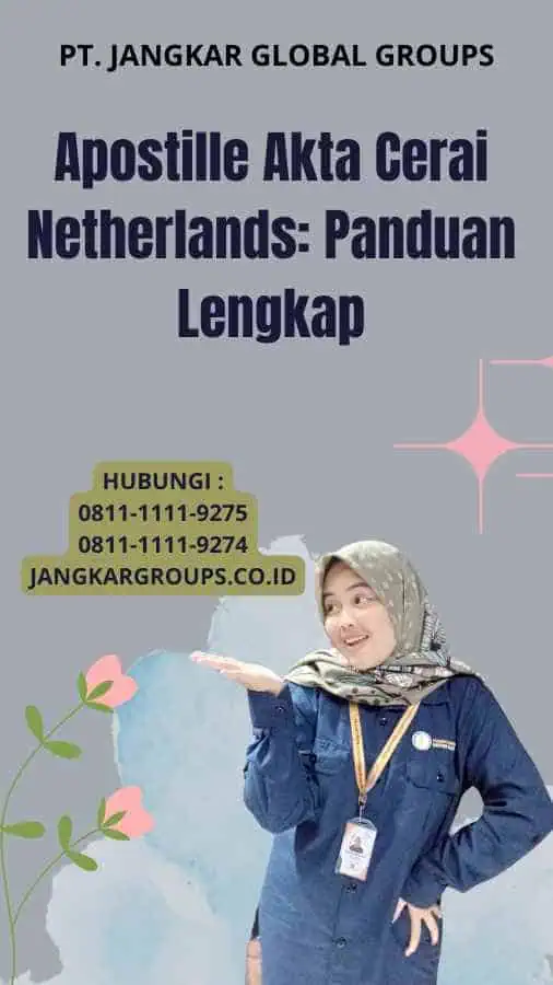 Apostille Akta Cerai Netherlands: Panduan Lengkap