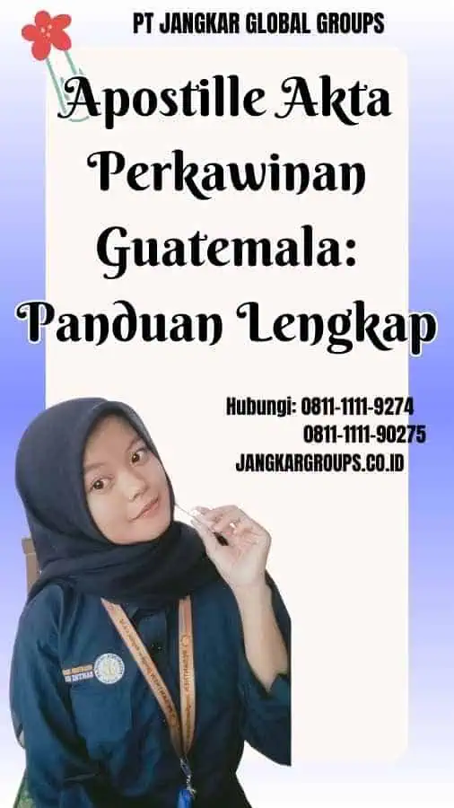 Apostille Akta Perkawinan Guatemala Panduan Lengkap