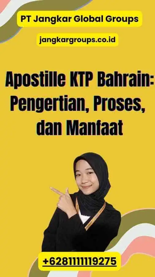 Apostille KTP Bahrain: Pengertian, Proses, dan Manfaat