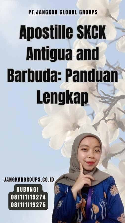 Apostille SKCK Antigua and Barbuda Panduan Lengkap