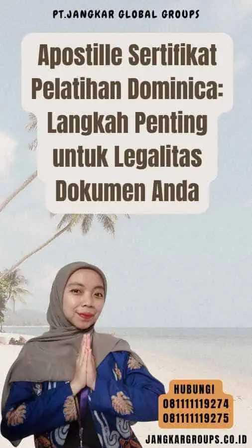 Apostille Sertifikat Pelatihan Dominica Langkah Penting untuk Legalitas Dokumen Anda