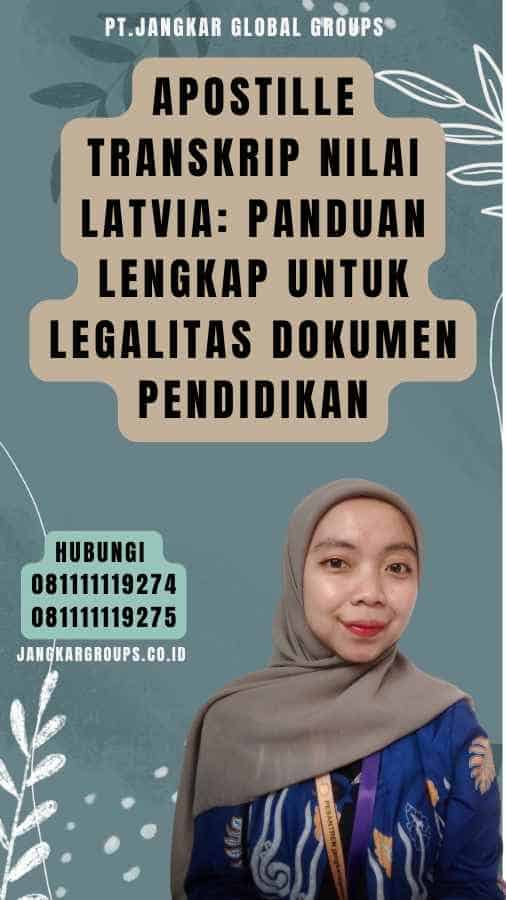 Apostille Transkrip Nilai Latvia Panduan Lengkap untuk Legalitas Dokumen Pendidikan