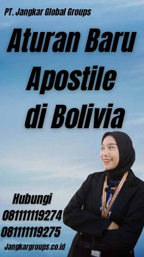 Aturan Baru Apostile di Bolivia - Aturan Baru Apostille Bolivia