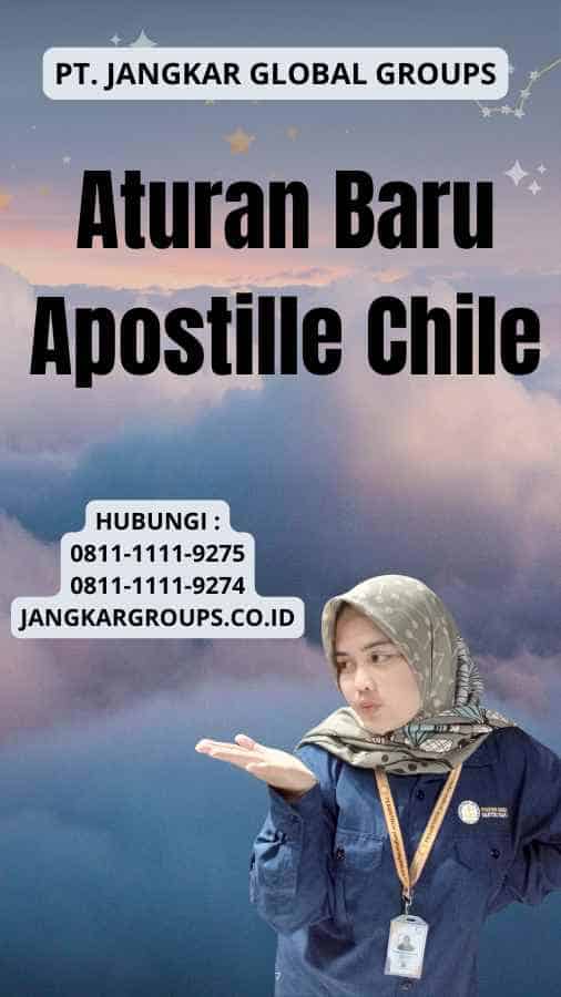 Aturan Baru Apostille Chile