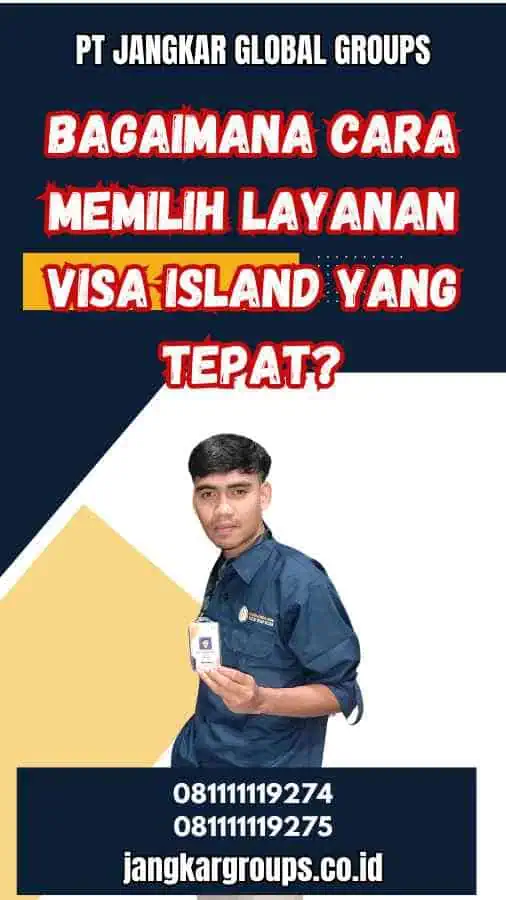 Bagaimana Cara Memilih Layanan Visa Island yang Tepat?