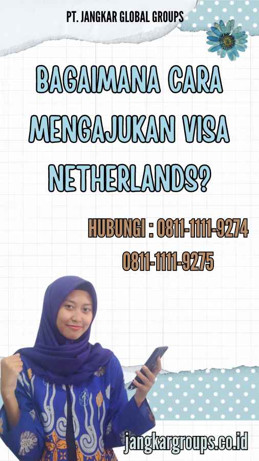 Bagaimana Cara Mengajukan Visa Netherlands