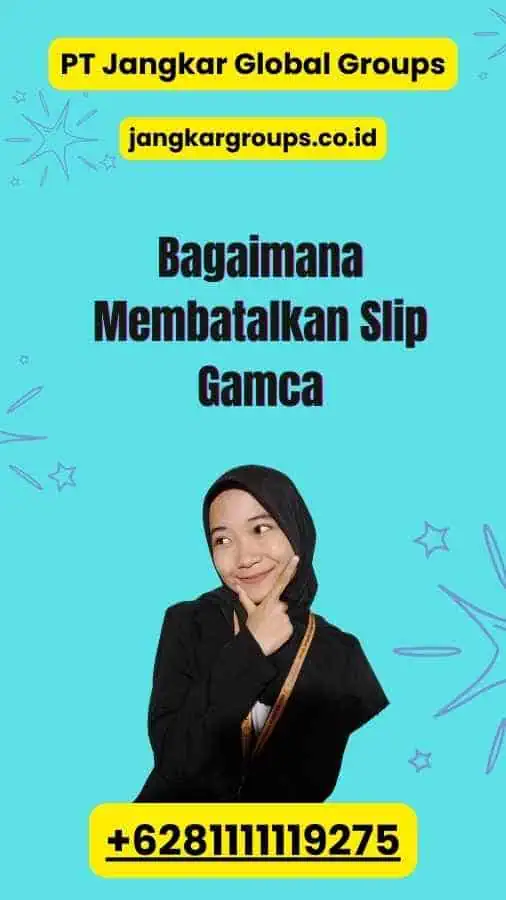 Bagaimana Membatalkan Slip Gamca