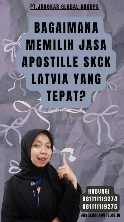 Bagaimana Memilih Jasa Apostille SKCK Latvia yang Tepat