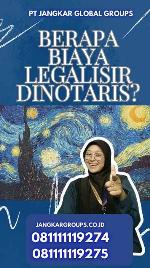 Berapa Biaya Legalisir Dinotaris?