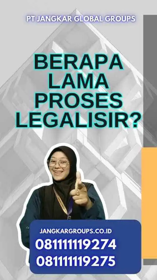 Berapa Lama Proses Legalisir?