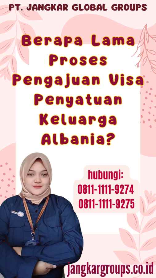 Berapa Lama Proses Pengajuan Visa Penyatuan Keluarga Albania