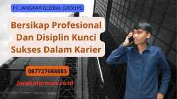 Bersikap Profesional Dan Disiplin Kunci Sukses Dalam Karier
