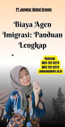 Biaya Agen Imigrasi Panduan Lengkap