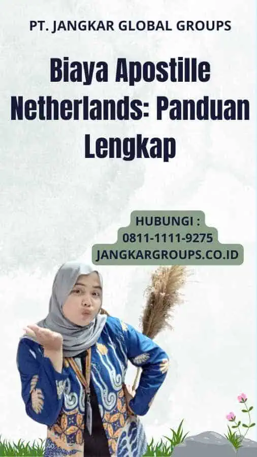 Biaya Apostille Netherlands: Panduan Lengkap