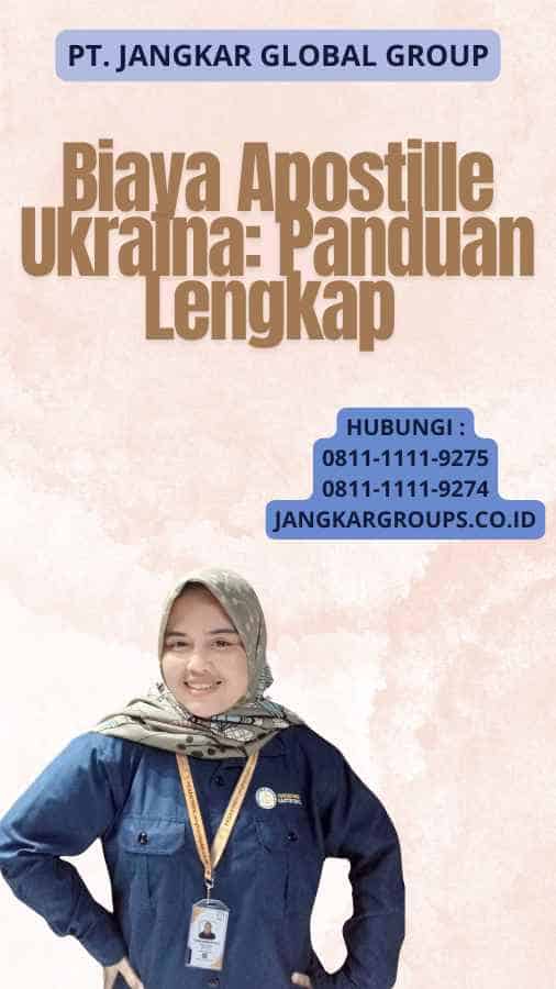 Biaya Apostille Ukraina: Panduan Lengkap 