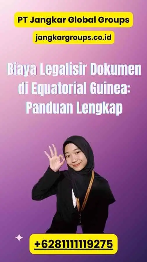 Biaya Legalisir Dokumen di Equatorial Guinea: Panduan Lengkap