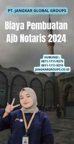 Biaya Pembuatan Ajb Notaris 2024