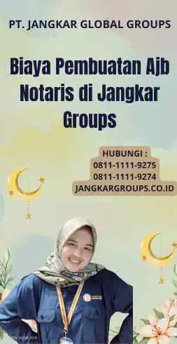 Biaya Pembuatan Ajb Notaris di Jangkar Groups