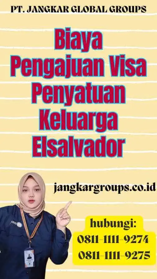 Biaya Pengajuan Visa Penyatuan Keluarga Elsalvador