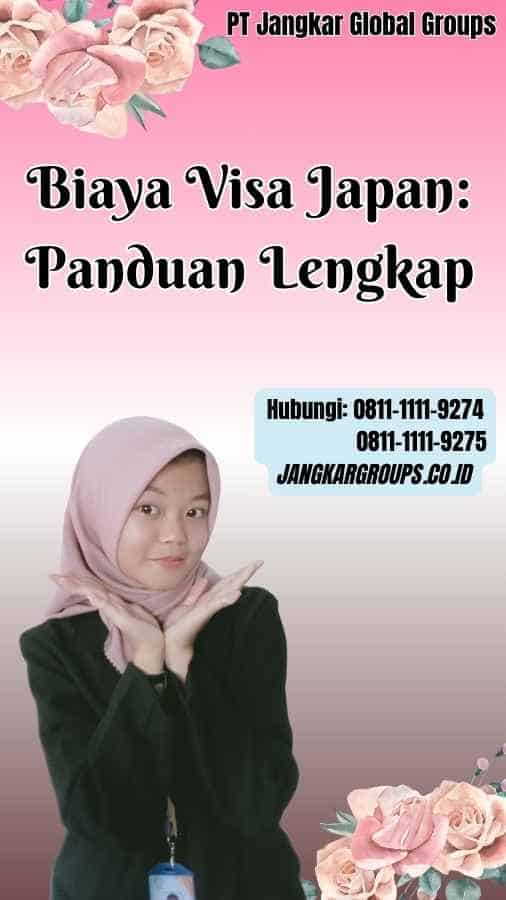 Biaya Visa Japan Panduan Lengkap