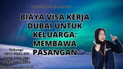 Biaya Visa Kerja Dubai Untuk Keluarga Membawa Pasangan