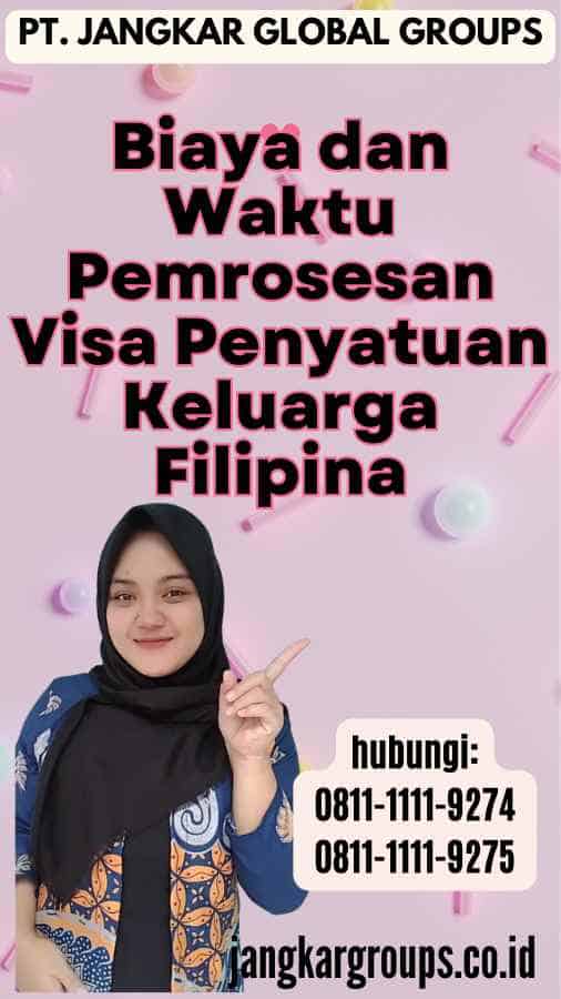 Biaya dan Waktu Pemrosesan Visa Penyatuan Keluarga Filipina