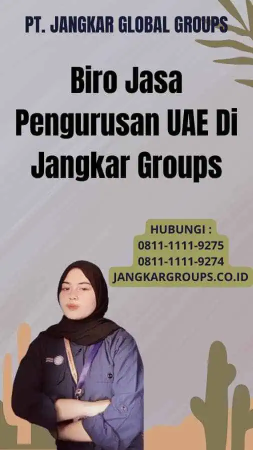 Biro Jasa Pengurusan UAE Di Jangkar Groups