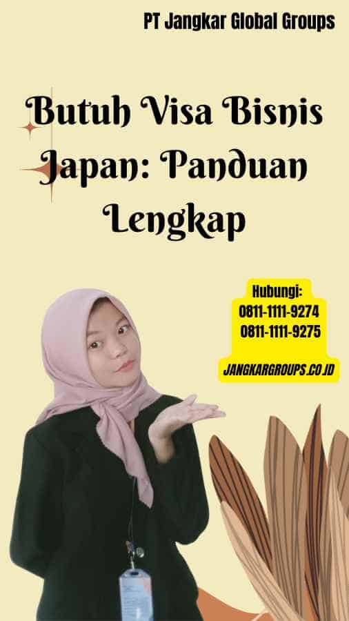 Butuh Visa Bisnis Japan Panduan Lengkap