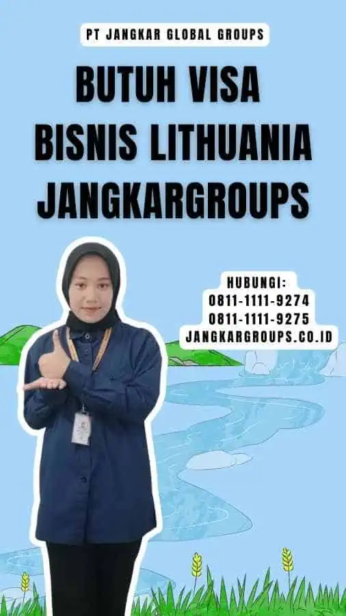 Butuh Visa Bisnis Lithuania Jangkargroups