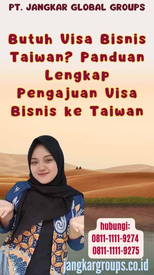 Butuh Visa Bisnis Taiwan Panduan Lengkap Pengajuan Visa Bisnis ke Taiwan