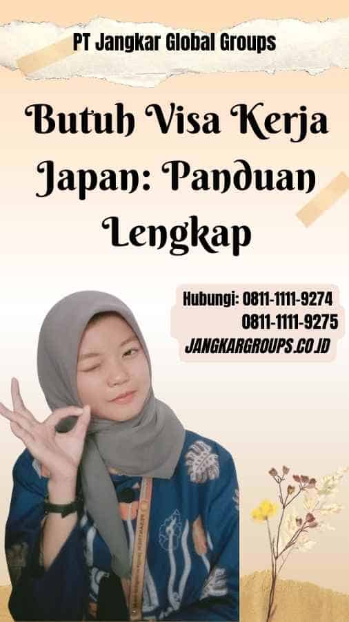 Butuh Visa Kerja Japan Panduan Lengkap