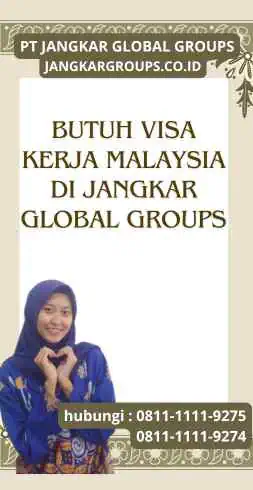 Butuh Visa Kerja Malaysia di Jangkar Global Groups