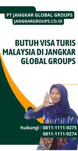 Butuh Visa Turis Malaysia di Jangkar Global Groups