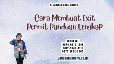 Cara Membuat Exit Permit Panduan Lengkap