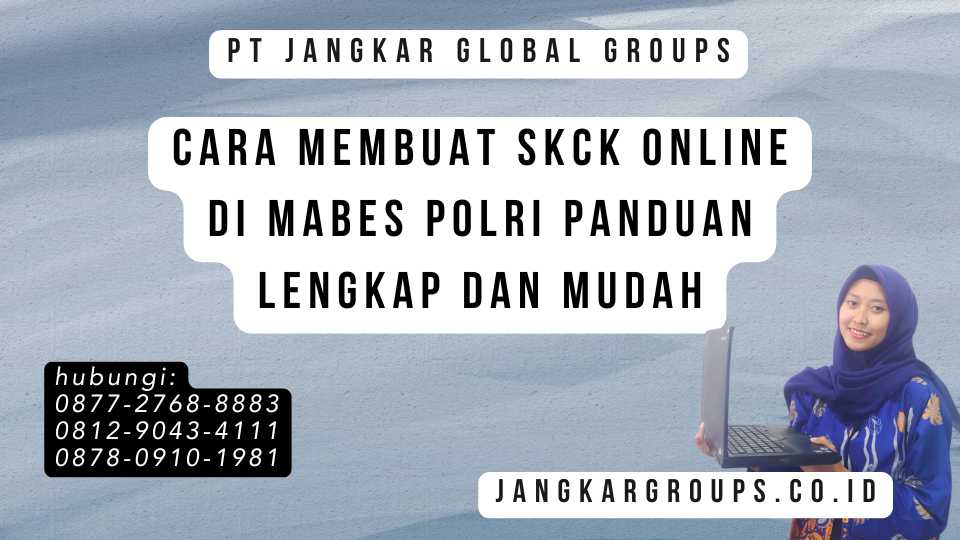 Cara Membuat SKCK Online di Mabes Polri Panduan Lengkap dan Mudah