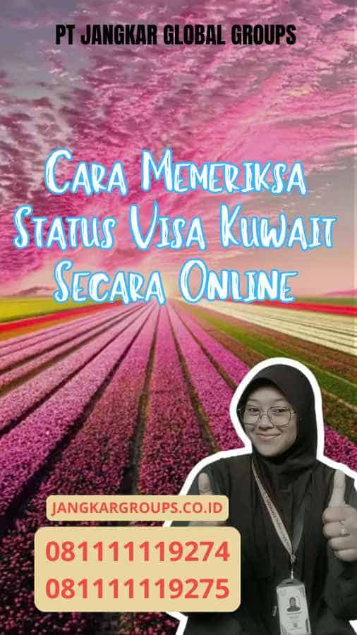 Cara Memeriksa Status Visa Kuwait Secara Online