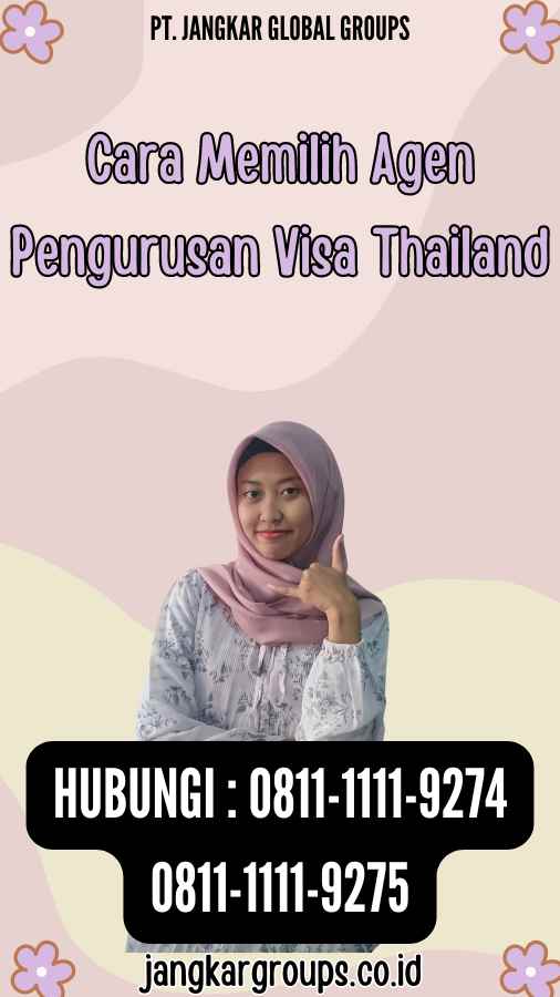 Cara Memilih Agen Pengurusan Visa Thailand