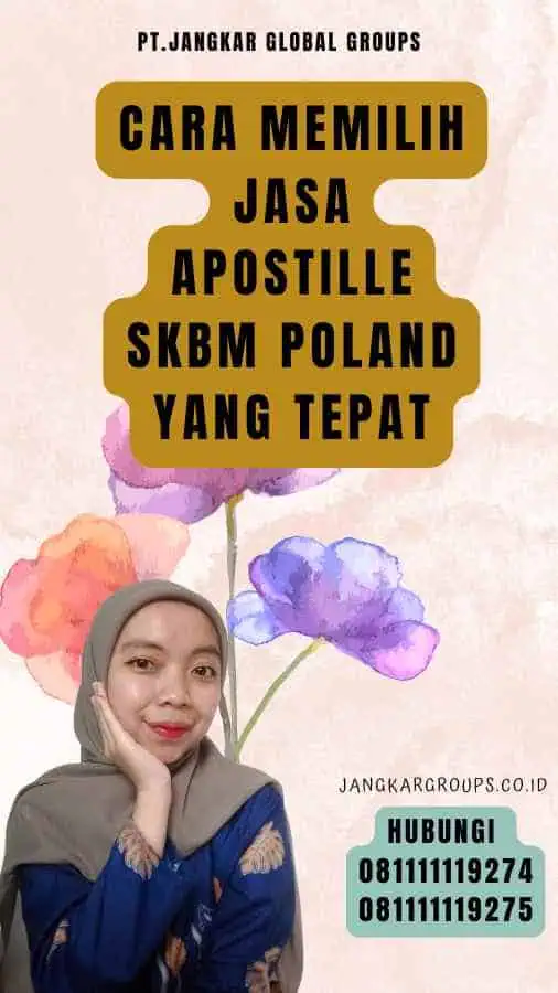 Cara Memilih Jasa Apostille SKBM Poland yang Tepat