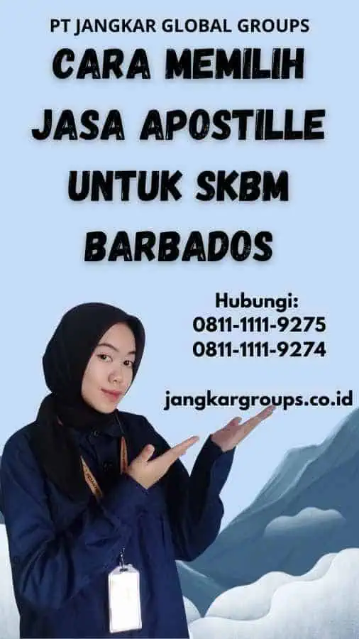 Cara Memilih Jasa Apostille untuk SKBM Barbados