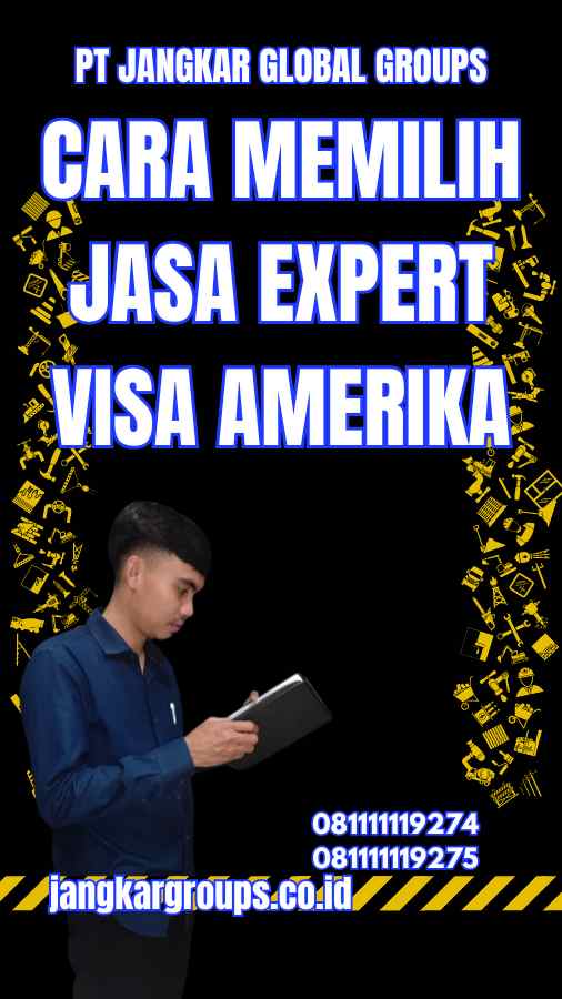 Cara Memilih Jasa Expert Visa Amerika