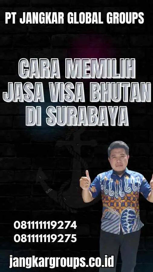 Cara Memilih Jasa Visa Bhutan di Surabaya