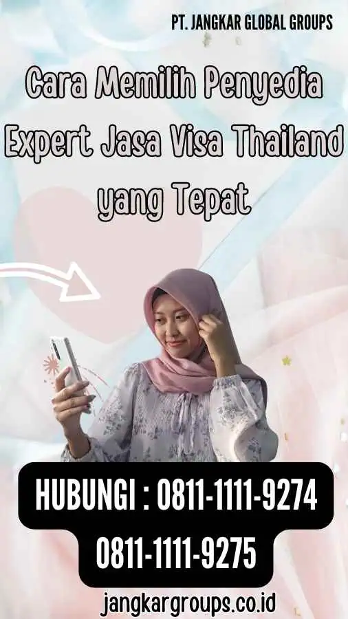 Cara Memilih Penyedia Expert Jasa Visa Thailand yang Tepat