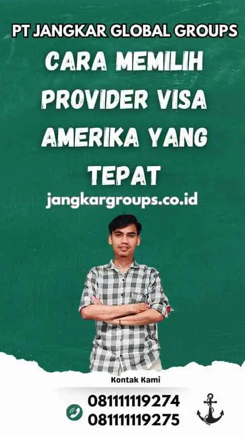 Cara Memilih Provider Visa Amerika yang Tepat